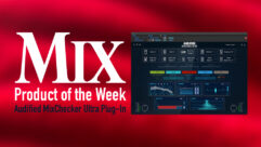 Audified MixChecker Ultra—A Mix Product of the Week