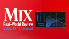 iZotope RX 11 Advanced — A Mix Real-World Review