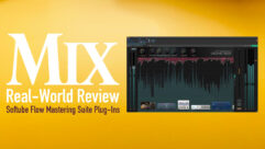 Softube Flow Mastering Suite —A Mix Real-World Review