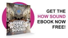 Get Mix/Pro Sound News’ “House of Worship Sound” Ebook Free!