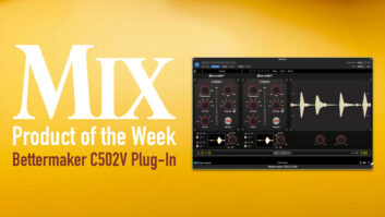 Bettermaker C502V — A Mix Product of the Week