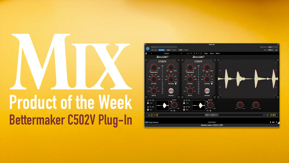 Bettermaker C502V — A Mix Product of the Week