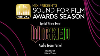 ‘Mix Presents Sound for Film: Awards Season’ Adds ‘Wicked’ Audio Team